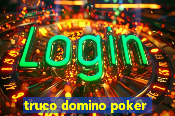 truco domino poker